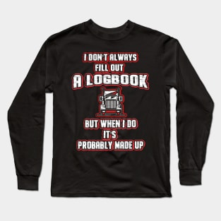 Trucker Driver Logbook Funny Gift Long Sleeve T-Shirt